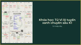 Buổi 1 - Tử Vi lộ tuyến xanh chuyên sâu K1