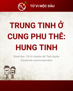 Trung tinh ở cung Phu Thê: Hung tinh