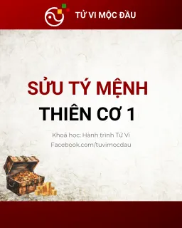 Sửu Tý Mệnh - Thiên Cơ 1