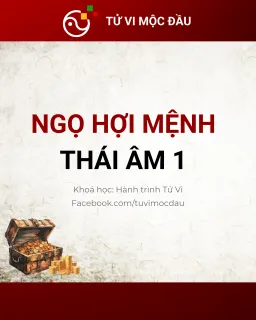 Ngọ Hợi Mệnh - Thái Âm 1
